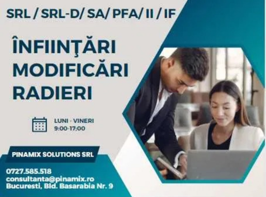 Infiintari/ modificari/ radieri firme SRL, SRL-D, PFA, II, IF